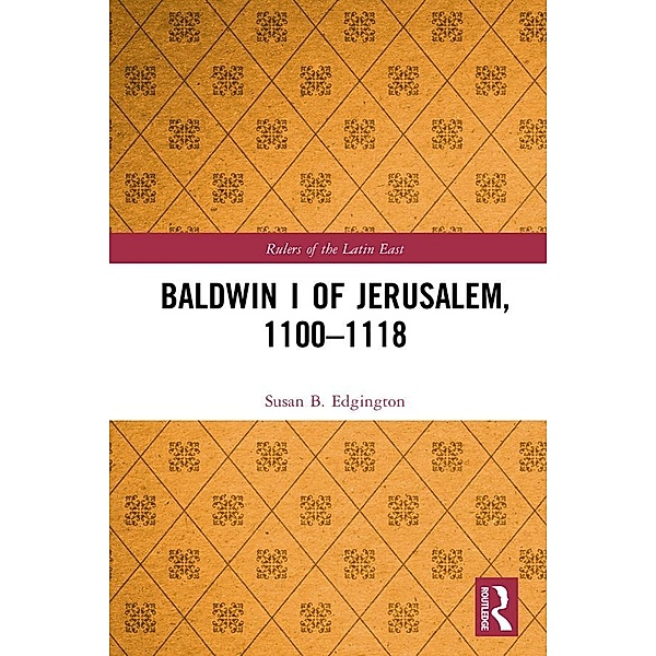 Baldwin I of Jerusalem, 1100-1118, Susan Edgington