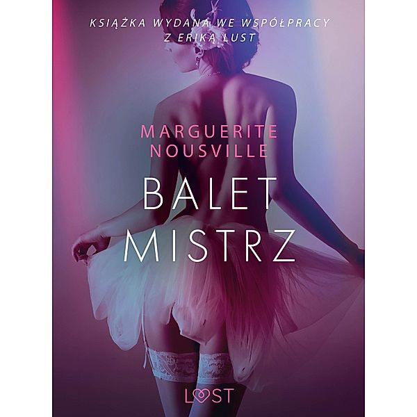 Baletmistrz - opowiadanie erotyczne / LUST, Marguerite Nousville