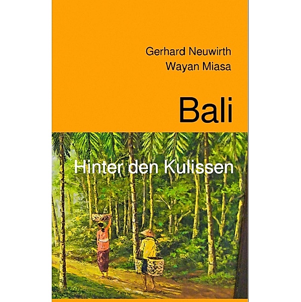 Bali, Gerhard Neuwirth, Wayan Miasa