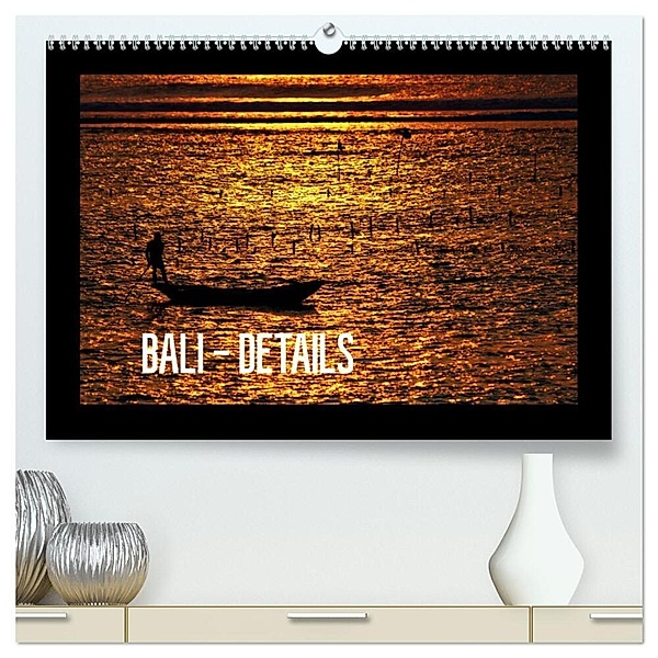 Bali - Details (hochwertiger Premium Wandkalender 2024 DIN A2 quer), Kunstdruck in Hochglanz, Céline Baur