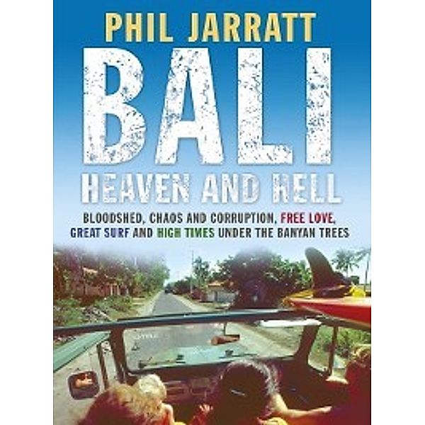 Bali: Heaven and Hell, Phil Jarratt