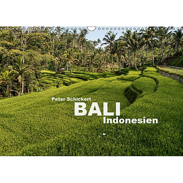 Bali - Indonesien (Wandkalender 2019 DIN A3 quer), Peter Schickert