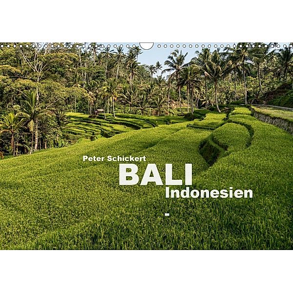 Bali - Indonesien (Wandkalender 2021 DIN A3 quer), Peter Schickert