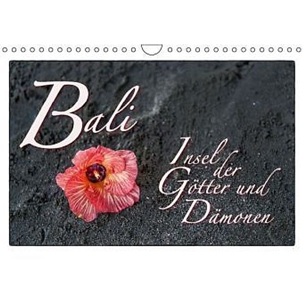 Bali - Insel der Götter und Dämonen (Wandkalender 2016 DIN A4 quer), Dieter Gödecke