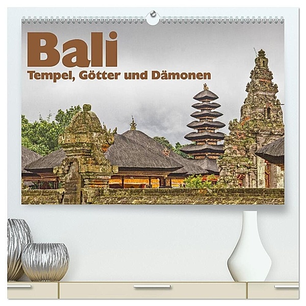 Bali - Tempel, Götter und Dämonen (hochwertiger Premium Wandkalender 2024 DIN A2 quer), Kunstdruck in Hochglanz, Thomas Leonhardy