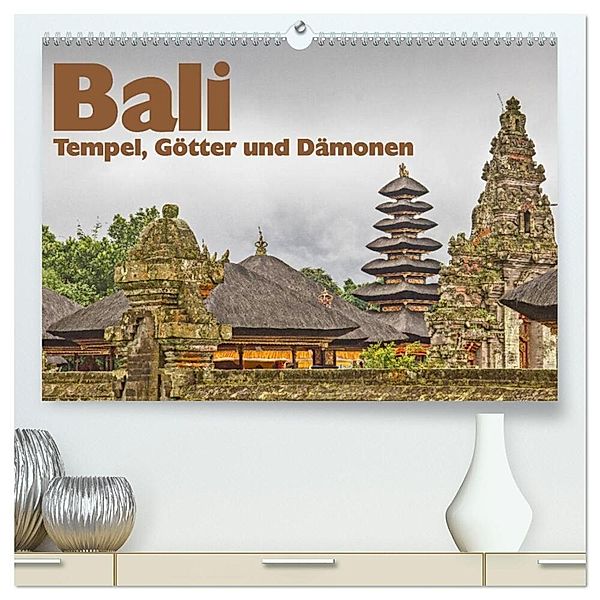 Bali - Tempel, Götter und Dämonen (hochwertiger Premium Wandkalender 2025 DIN A2 quer), Kunstdruck in Hochglanz, Calvendo, Thomas Leonhardy