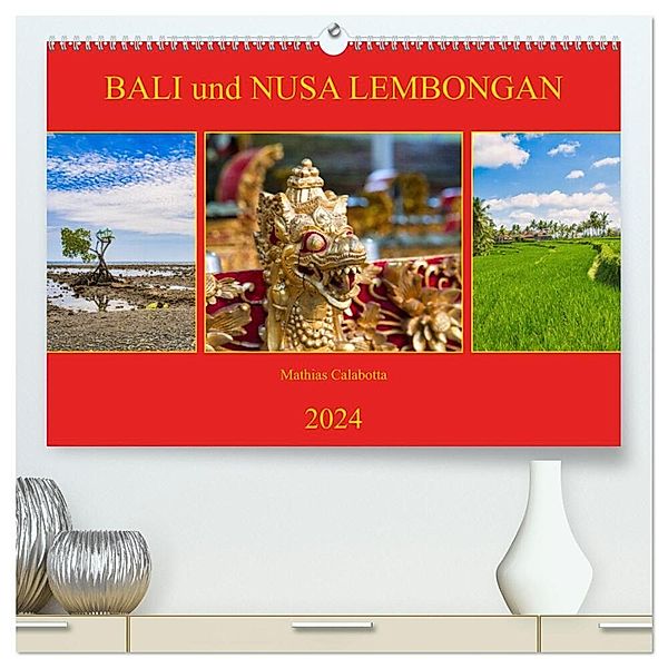 Bali und Nusa Lembongan (hochwertiger Premium Wandkalender 2024 DIN A2 quer), Kunstdruck in Hochglanz, Mathias Calabotta