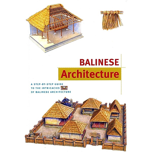 Balinese Architecture Discover Indonesia / Discover Asia, Julian Davison, Bruce Granquist