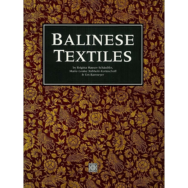 Balinese Textiles, Brigitta Hauser-Schaublin, Marie-Louise Nabholz-Kartaschoff