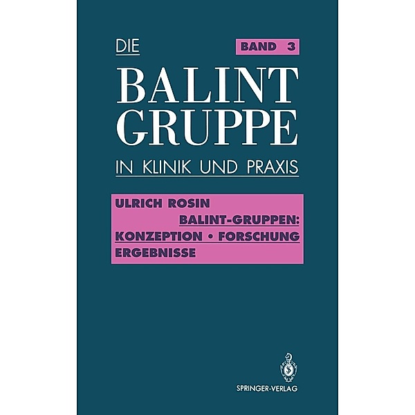 Balint-Gruppen / Die Balint-Gruppe in Klinik und Praxis Bd.3, Ulrich Rosin