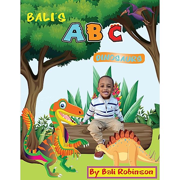 BALI'S ABC DINOSAUR BOOK, Bali Robinson