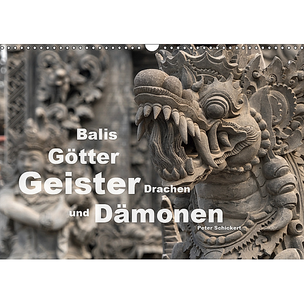 Balis Götter, Geister, Drachen und Dämonen (Wandkalender 2019 DIN A3 quer), Peter Schickert