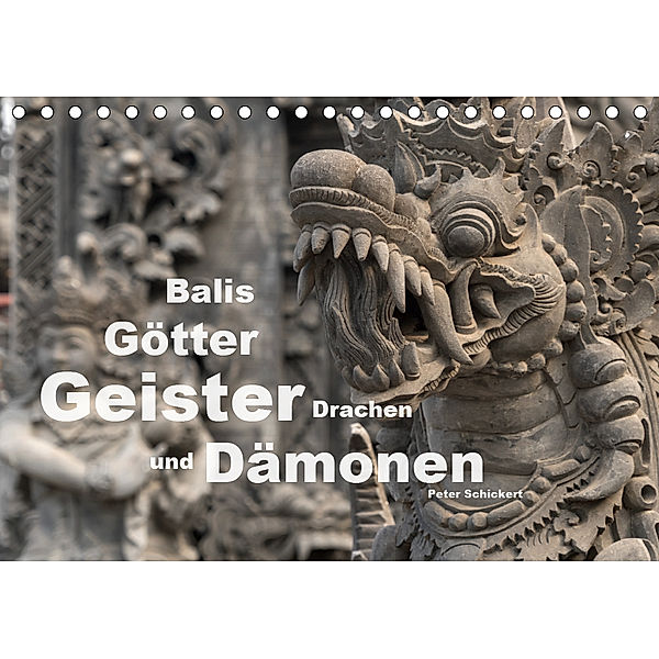 Balis Götter, Geister, Drachen und Dämonen (Tischkalender 2019 DIN A5 quer), Peter Schickert