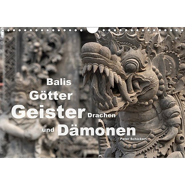 Balis Götter, Geister, Drachen und Dämonen (Wandkalender 2021 DIN A4 quer), Peter Schickert