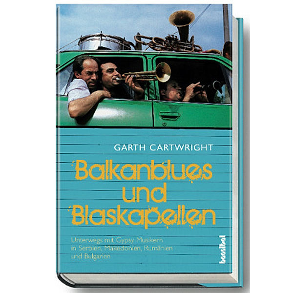 Balkan-Blues und Blaskapellen, Garth Cartwright