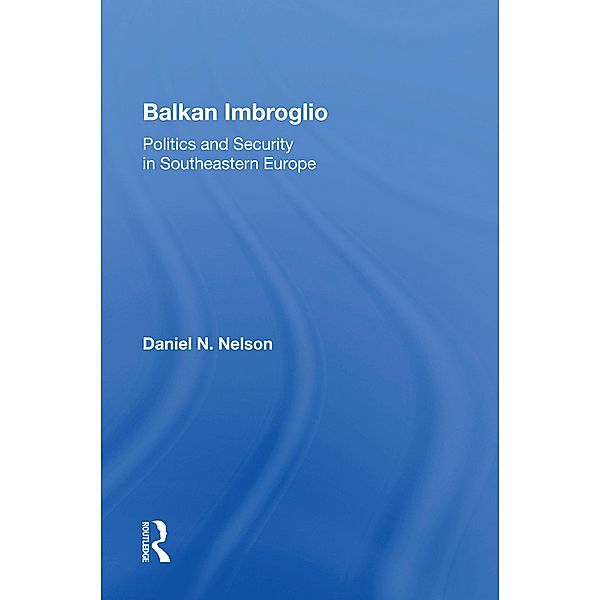 Balkan Imbroglio, Daniel N Nelson