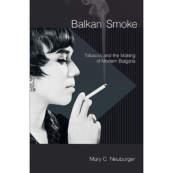 Balkan Smoke, Mary C. Neuburger