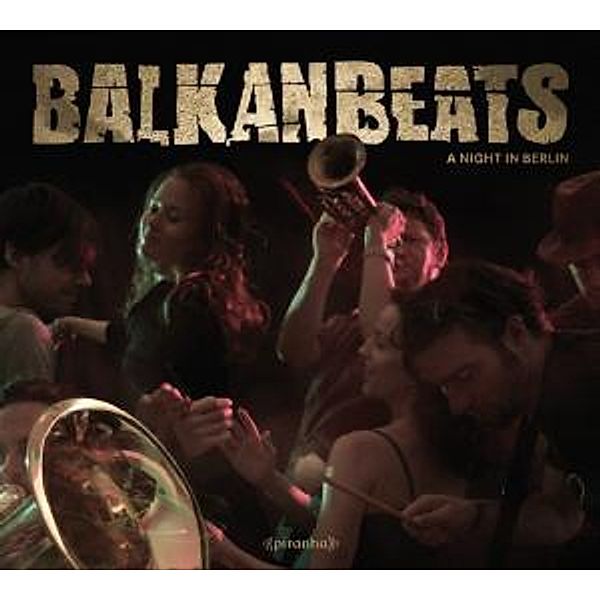 Balkanbeats-A Night In Berlin, Robert Soko, Magnifico, Shantel, Various