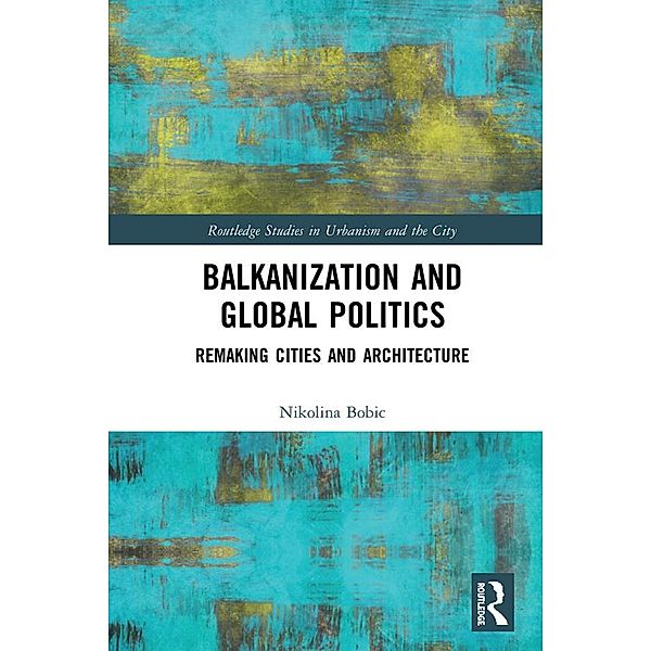 Balkanization and Global Politics, Nikolina Bobic