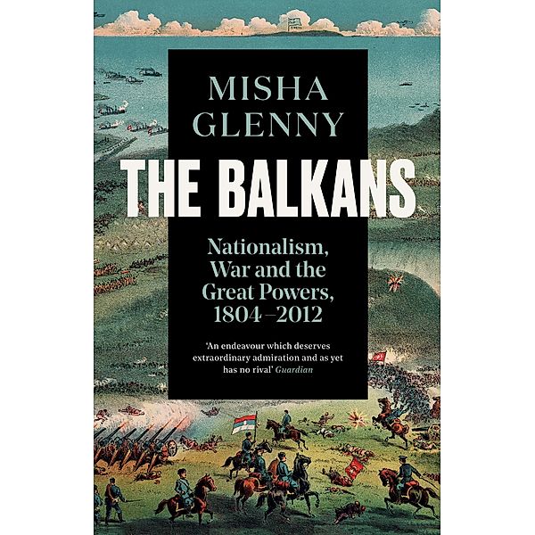 Balkans, 1804-2012, Misha Glenny