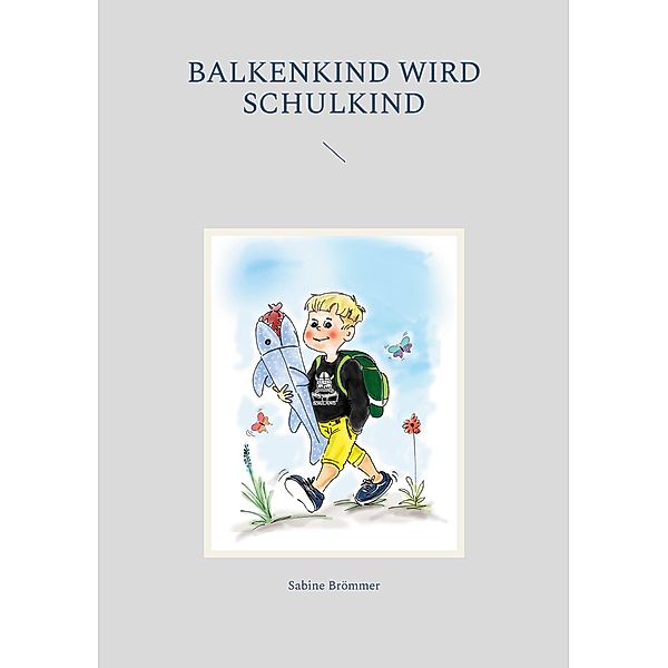 Balkenkind wird Schulkind, Sabine Brömmer