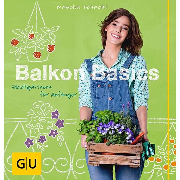 Balkon Basics / GU Garten extra, Mascha Schacht