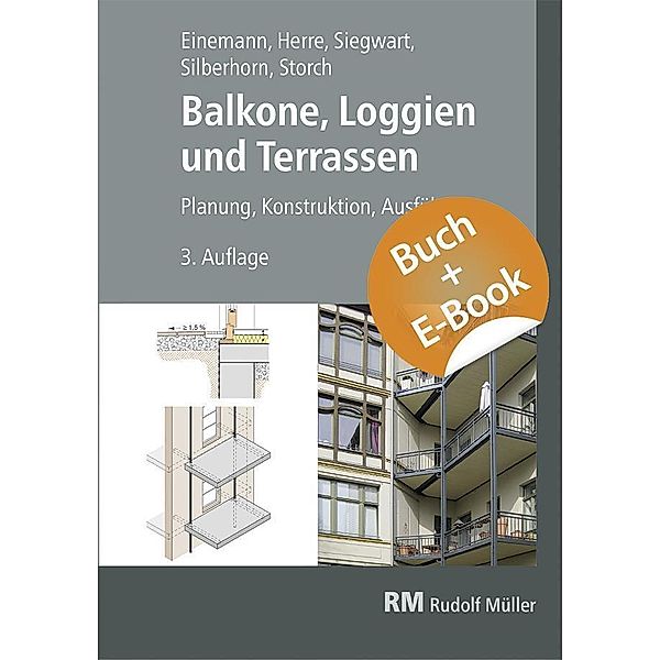 Balkone, Loggien und Terrassen - mit E-Book, m. 1 Buch, m. 1 E-Book, Axel Einemann, Michael Siegwart, Michael Silberhorn, Walter Herre, Wolfgang Storch
