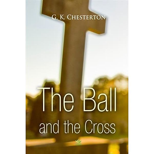 Ball and the Cross, G. K Chesterton