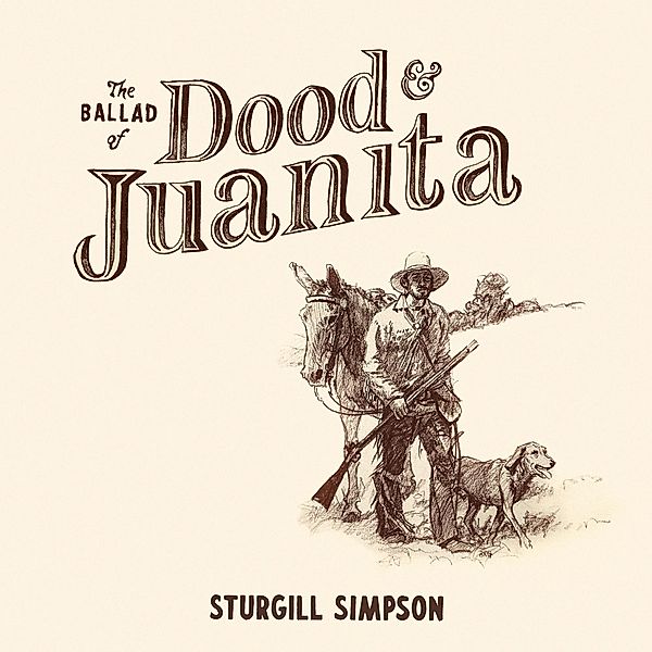 Ballad Of Dood & Juanita, Sturgill Simpson