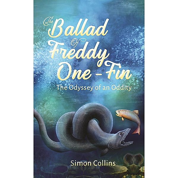 Ballad of Freddy One-Fin / Austin Macauley Publishers Ltd, Simon Collins