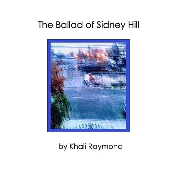 Ballad of Sidney Hill, Khali Raymond
