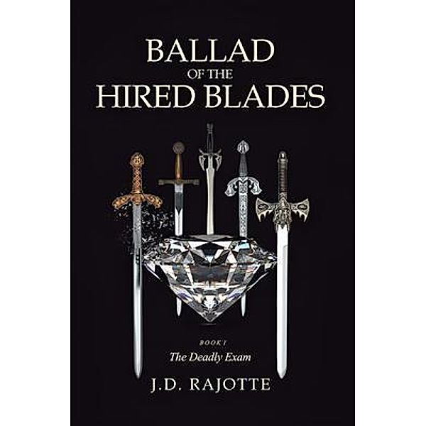 Ballad of the Hired Blades, J. D. Rajotte