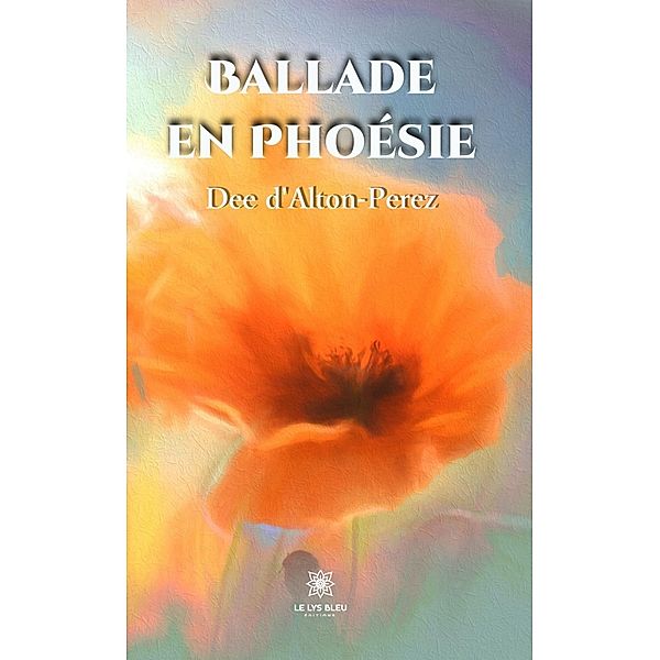 Ballade en Phoésie, Dee d'Alton-Perez
