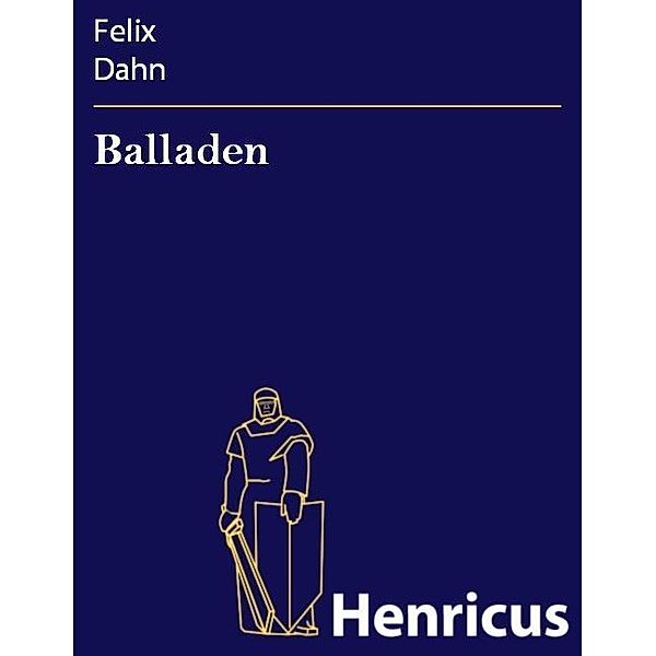 Balladen, Felix Dahn