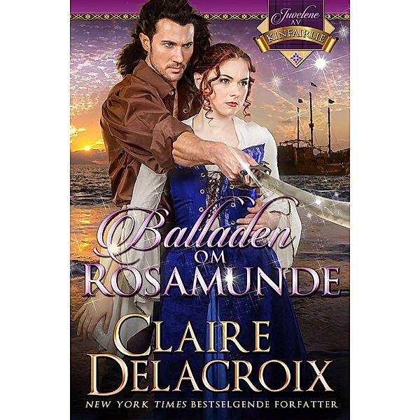 Balladen om Rosamunde (Juvelene av Kinfairlie, #4) / Juvelene av Kinfairlie, Claire Delacroix