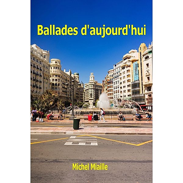 Ballades d'aujourd'hui, Michel Miaille