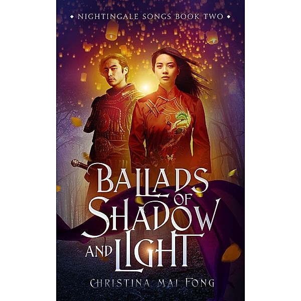 Ballads of Shadow and Light (Nightingale Songs series, #2) / Nightingale Songs series, Christina Fong