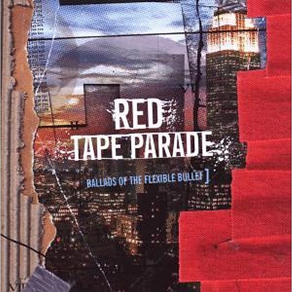 Ballads Of The Flexible Bullet, Red Tape Parade