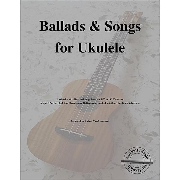 Ballads & Songs for Ukulele, Robert Vanderzweerde