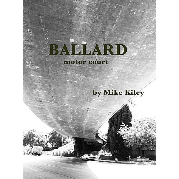 BALLARD motor court / Mike Kiley, Mike Kiley