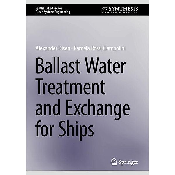 Ballast Water Treatment and Exchange for Ships, Alexander Olsen, Pamela Rossi Ciampolini
