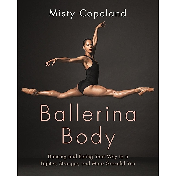 Ballerina Body, Misty Copeland