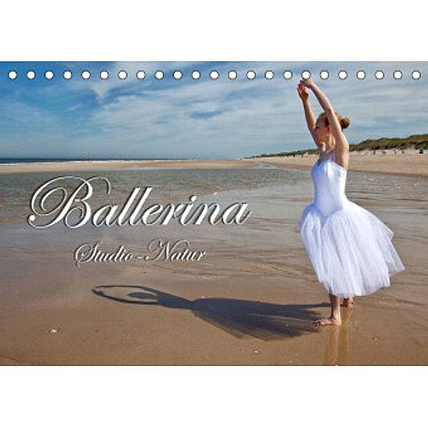 Ballerina    Studio - Natur (Tischkalender 2022 DIN A5 quer), Max Watzinger - traumbild -