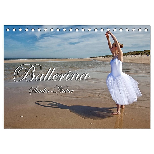 Ballerina Studio - Natur (Tischkalender 2024 DIN A5 quer), CALVENDO Monatskalender, Max Watzinger - traumbild -