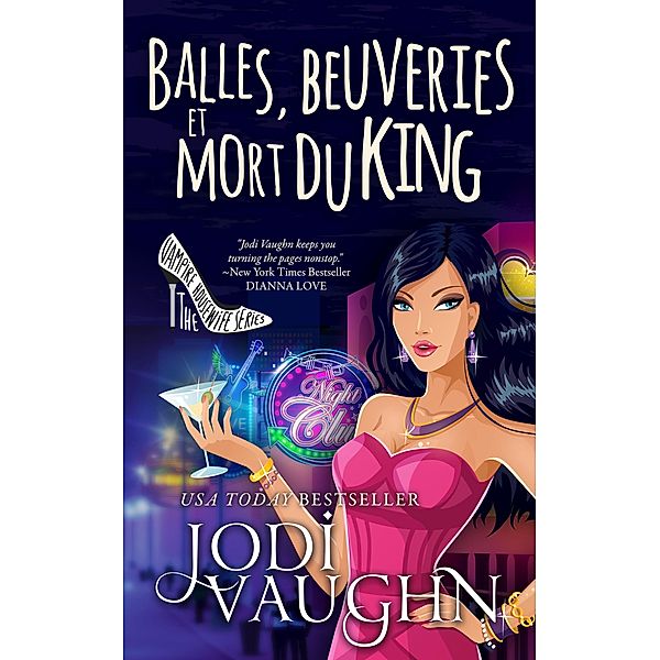 Balles, beuveries et mort du King (The Vampire housewife Series, #3) / The Vampire housewife Series, Jodi Vaughn