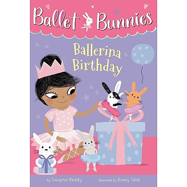 Ballet Bunnies #3: Ballerina Birthday / Ballet Bunnies Bd.3, Swapna Reddy