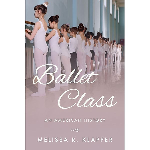 Ballet Class, Melissa R. Klapper