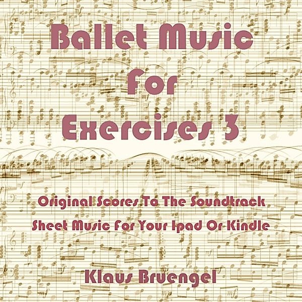 Ballet Music for Exercises 3, Klaus Bruengel