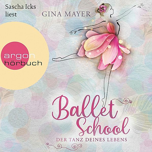 Ballet School - 1 - Der Tanz deines Lebens, Gina Mayer