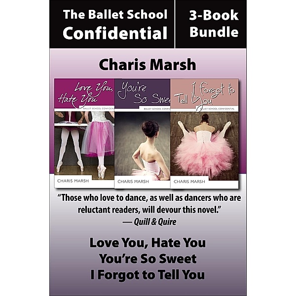 Ballet School Confidential: The Complete 3-Book Bundle / Ballet School Confidential, Charis Marsh